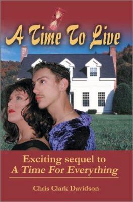 A Time To Live: Exciting sequel to A Time For E... 0595245935 Book Cover