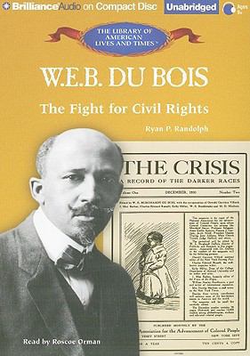 W. E. B. Du Bois: The Fight for Civil Rights 1423394356 Book Cover