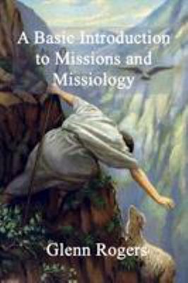 A Basic Introduction To Missions And Missiology 0977439623 Book Cover