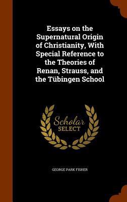 Essays on the Supernatural Origin of Christiani... 1345437854 Book Cover