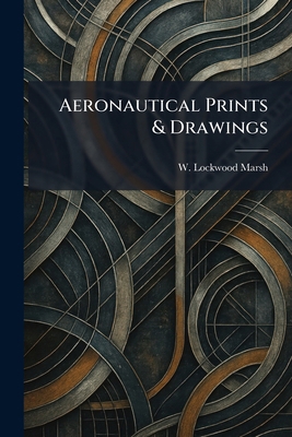 Aeronautical Prints & Drawings 1025263723 Book Cover