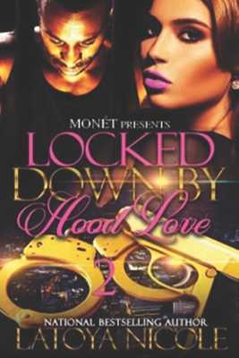 Locked Down by Hood Love 2 B08ZW4RJG8 Book Cover