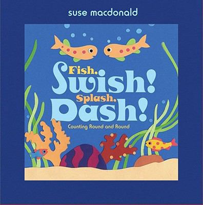 Fish, Swish! Splash, Dash!: Counting Round and ... 1847381545 Book Cover