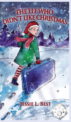 The Elf Who Didn't Like Christmas 0995201560 Book Cover