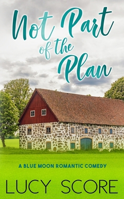 Not Part of the Plan: A Small Town Love Story 1945631074 Book Cover