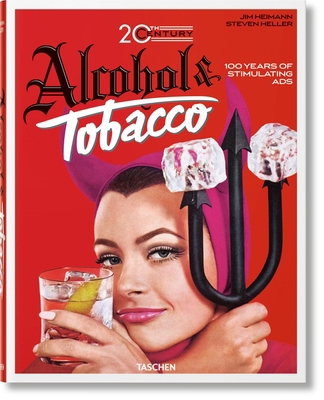 20th Century Alcohol & Tobacco Ads. 100 Years o... 3836566524 Book Cover