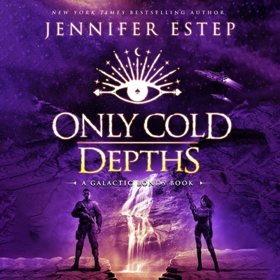 Only Cold Depths: Galactic Bonds, Book 4 B0GJG8H7WZ Book Cover