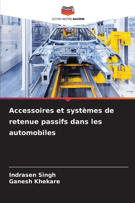 Accessoires et systèmes de retenue passifs dans... [French] 6207510127 Book Cover