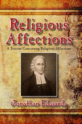 Religious Affections: A Treatise Concerning Rel... 1494326604 Book Cover