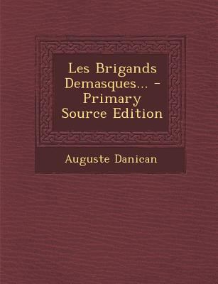 Les Brigands Demasques... [French] 129547851X Book Cover