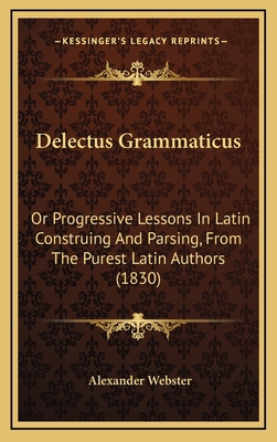 Delectus Grammaticus: Or Progressive Lessons In... 1165443120 Book Cover
