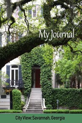 My Journal: City View: Savannah, Georgia 172917342X Book Cover