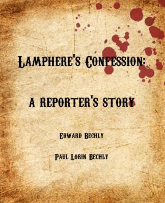 Hardcover Lamphere's Confession : A Reporter's Story Book