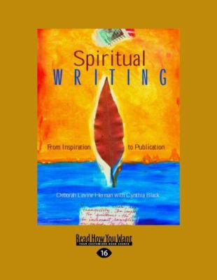 Spiritual Writing: From Inspiration to Publication 1442954620 Book Cover