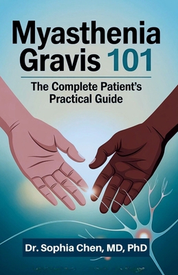 Myasthenia Gravis 101: The Complete Patient's P... B0F7GH7BC1 Book Cover