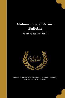 Meteorological Series. Bulletin; Volume no.385-... 1372361626 Book Cover