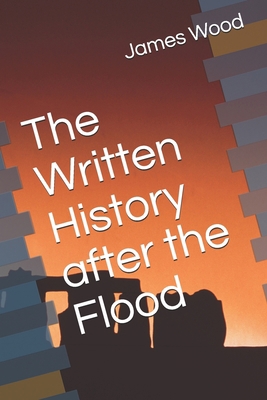 The Written History after the Flood B08F6DJBS4 Book Cover