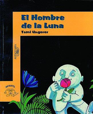 El Hombre de La Luna (Moon Man) [Spanish] 9681906616 Book Cover
