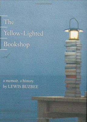 The Yellow-Lighted Bookshop: A Memoir, a History 1555974503 Book Cover