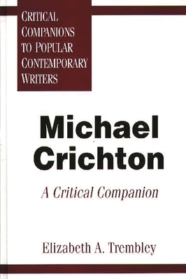 Michael Crichton: A Critical Companion 0313294143 Book Cover