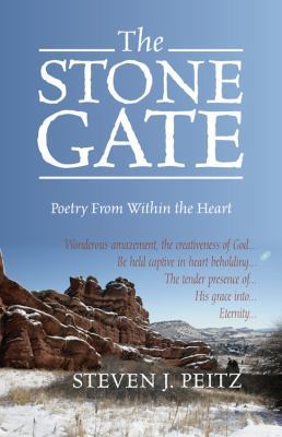 The Stone Gate: Poetry From Within the Heart 1432792504 Book Cover
