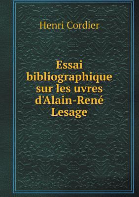 Essai bibliographique sur les uvres d'Alain-Ren... [French] 5519001472 Book Cover