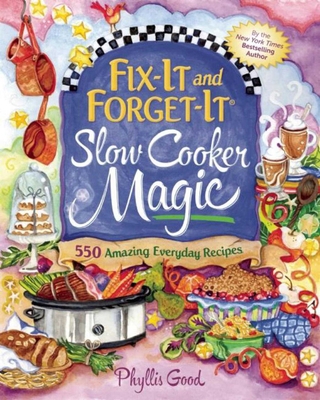 Fix-It and Forget-It Slow Cooker Magic: 550 Ama... 1680990500 Book Cover