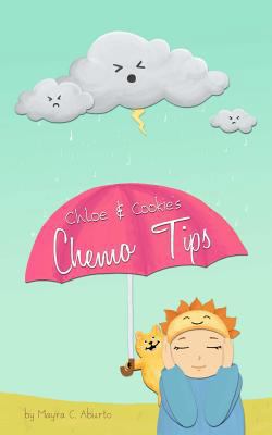 Chloe and Cookie's Chemo Tips 147922247X Book Cover