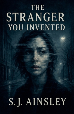 The Stranger You Invented B0F7ZXKFJ9 Book Cover