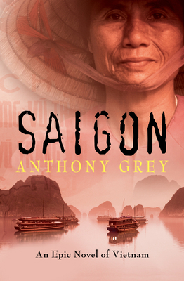 Saigon: An Epic Novel of Vietnam 1504049241 Book Cover