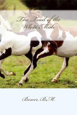 The Trail of the White Mule 1539582744 Book Cover
