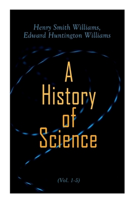 A History of Science (Vol. 1-5): Complete Edition 802734168X Book Cover