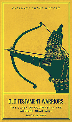 Old Testament Warriors: The Clash of Cultures i... 1612007937 Book Cover