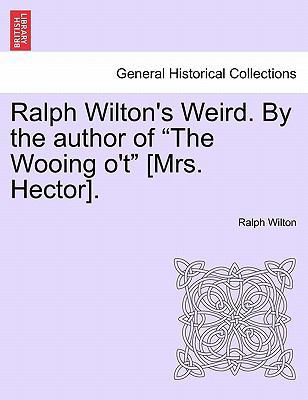 Ralph Wilton's Weird. by the Author of "The Woo... 1240880383 Book Cover