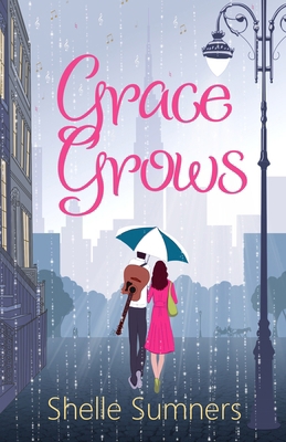 Grace Grows. Shelle Sumners 1743314256 Book Cover