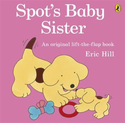 Spot's Baby Sister 0141340851 Book Cover