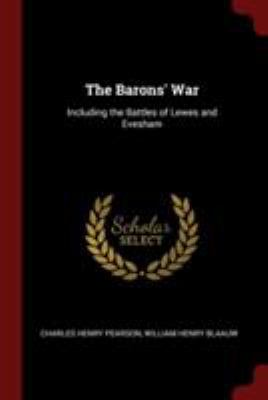 The Barons' War: Including the Battles of Lewes... 1375966979 Book Cover