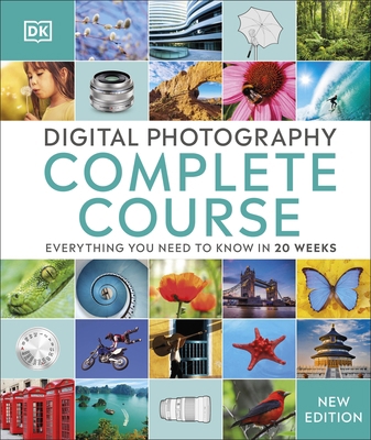 Digital Photography Complete Course: Everything... 0241446619 Book Cover