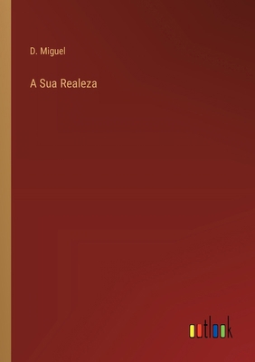A Sua Realeza [Portuguese] 3368712942 Book Cover