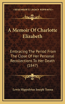 A Memoir Of Charlotte Elizabeth: Embracing The ... 1169127894 Book Cover