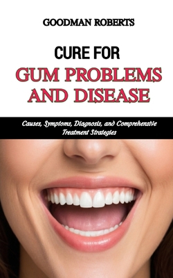 Cure for Gum Problems and Diseases: Causes, Sym...            Book Cover