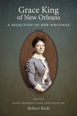 Grace King: A Southern Destiny 0807124877 Book Cover