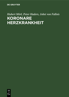Koronare Herzkrankheit: Diagnostik Und Therapie... [German] 3110161532 Book Cover