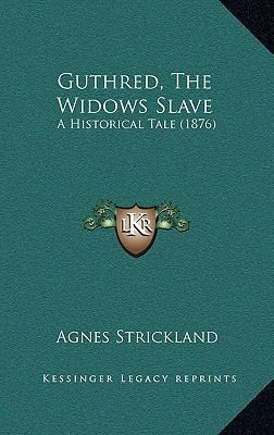 Guthred, The Widows Slave: A Historical Tale (1... 1166021289 Book Cover