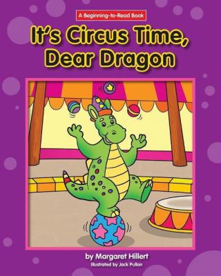 It's Circus Time, Dear Dragon 1603578854 Book Cover
