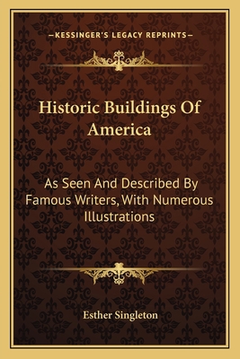 Historic Buildings Of America: As Seen And Desc... 1163798088 Book Cover