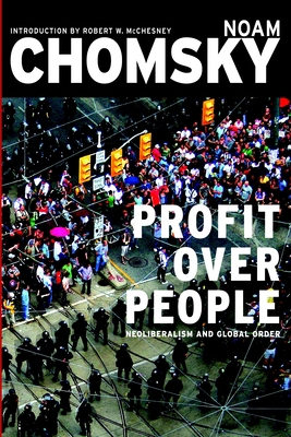 Profit Over People: Neoliberalism and Global Order 1888363827 Book Cover