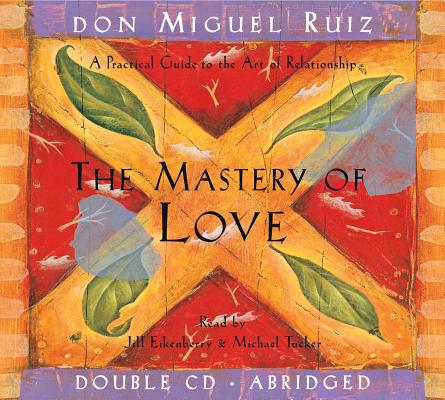 The Mastery of Love CD: A Practical Guide to th... 1878424572 Book Cover