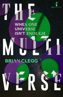 The Multiverse: When One Universe Isn't Enough 1837732353 Book Cover