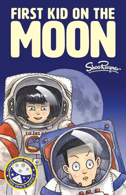 First Kid On The Moon: Generation Moon Book 3 190894448X Book Cover